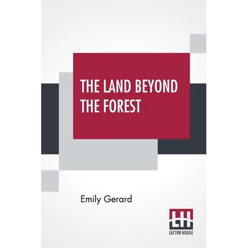 The Land Beyond The Forest: Facts, Figures, And Fancies From Transylvania - Paperback