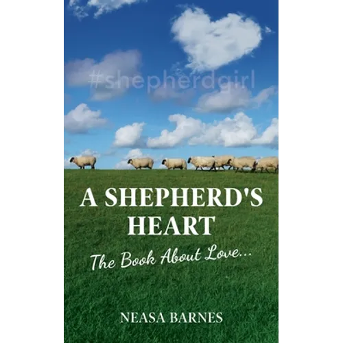 A Shepherd's Heart: The Book About Love.... - Paperback