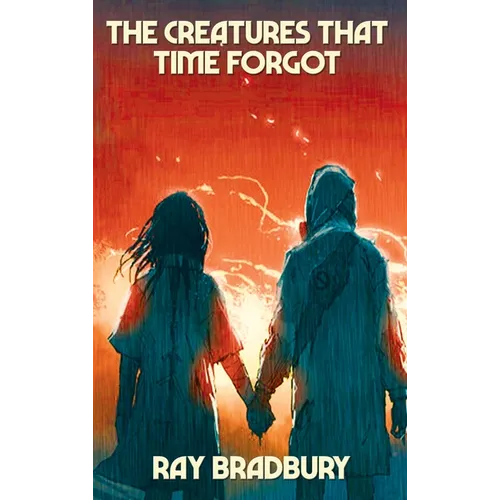 The Creatures That Time Forgot: A Positronic Book - Hardcover