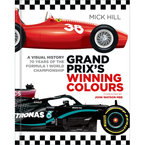 Grand Prix's Winning Colours: A Visual History - 70 Years of the Formula 1 World Championship - Hardcover