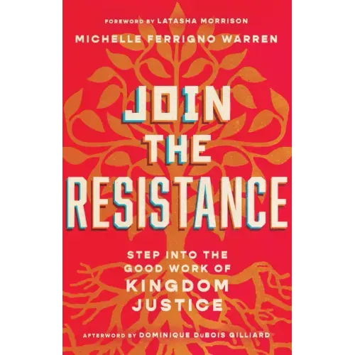 Join the Resistance: Step Into the Good Work of Kingdom Justice - Paperback
