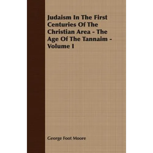 Judaism In The First Centuries Of The Christian Area - The Age Of The Tannaim - Volume I - Paperback