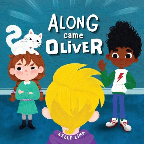 Along Came Oliver: A Story About Friendship & Jealousy - Paperback