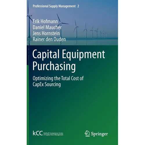 Capital Equipment Purchasing: Optimizing the Total Cost of Capex Sourcing - Hardcover