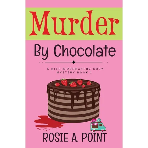 Murder By Chocolate: A Culinary Cozy Mystery - Paperback