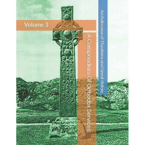 A Compendium Of Orthodox Services - Volume 3 - Paperback