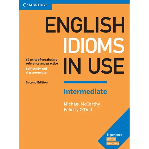 English Idioms in Use Intermediate Book with Answers: Vocabulary Reference and Practice - Paperback