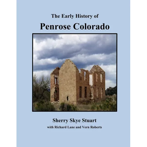 The Early History of Penrose Colorado - Paperback