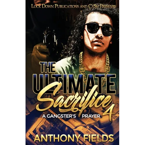 The Ultimate Sacrifice 4: A Gangster's Prayer - Paperback