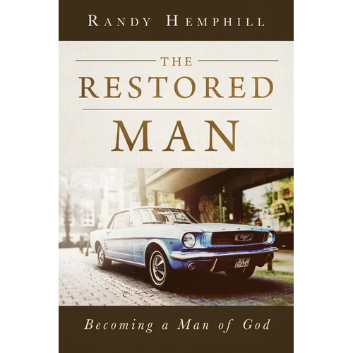 The Restored Man: Becoming a Man of God - Paperback