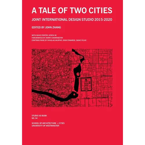 A Tale of Two Cities: Joint International Design Studio 2015-2020 - Paperback