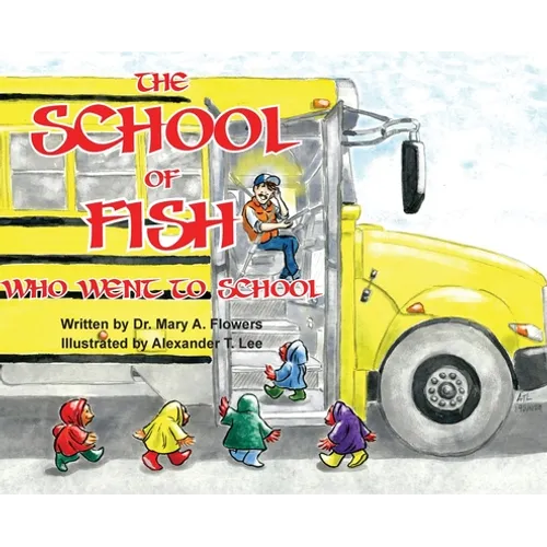 The School Of Fish Who Went To School - Hardcover