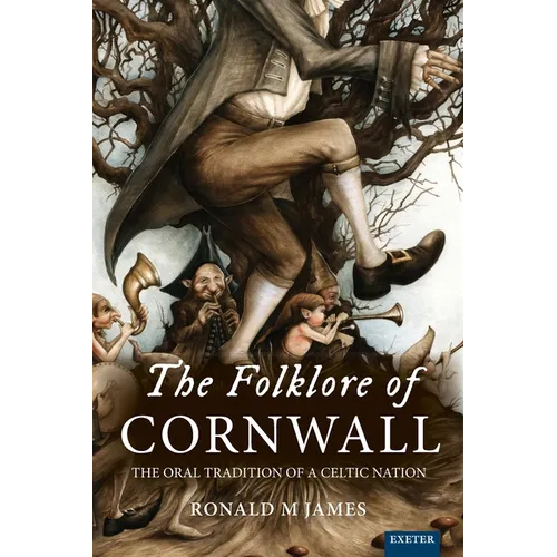 The Folklore of Cornwall: The Oral Tradition of a Celtic Nation - Paperback