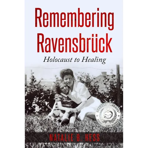 Remembering Ravensbrück: Holocaust to Healing - Paperback