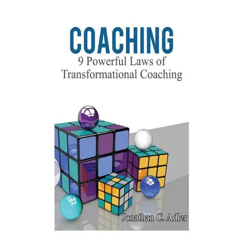 Coaching: 9 Powerful Laws of Transformational Coaching - Paperback