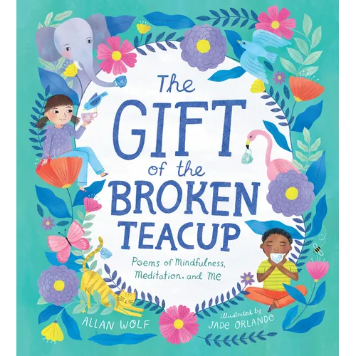 The Gift of the Broken Teacup: Poems of Mindfulness, Meditation, and Me - Hardcover