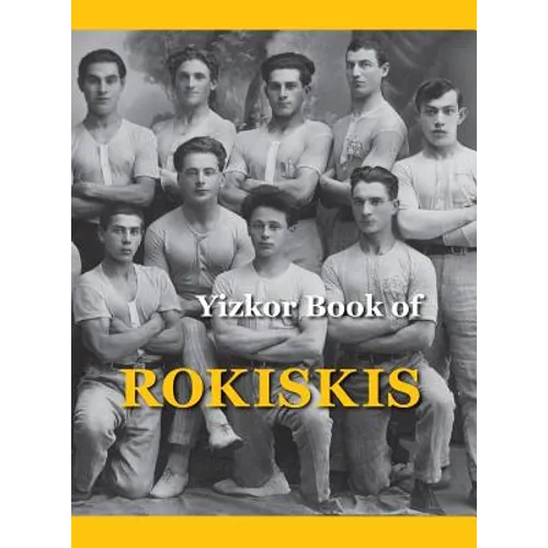 Memorial Book of Rokiskis: Rokiskis, Lithuania - Hardcover