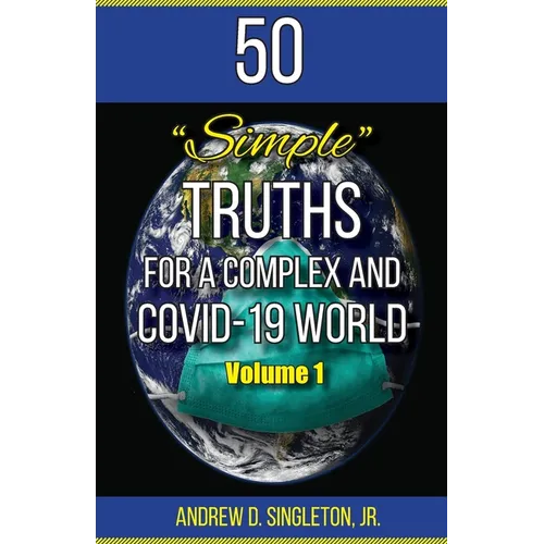 50 Simple Truths For A Complex And Covid-19 World - Paperback