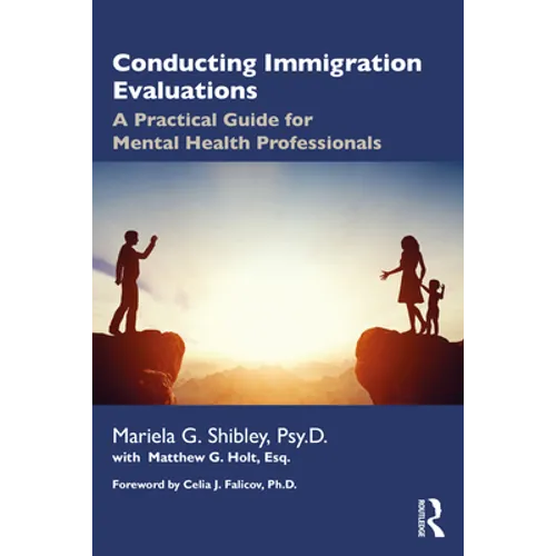Conducting Immigration Evaluations: A Practical Guide for Mental Health Professionals - Paperback