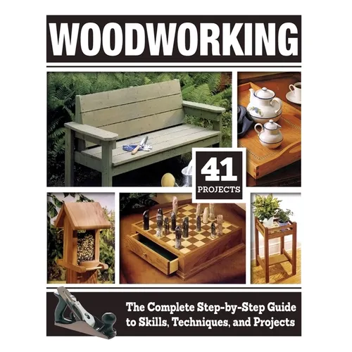 Woodworking (Hc): The Complete Step-By-Step Guide to Skills, Techniques, and Projects - Hardcover