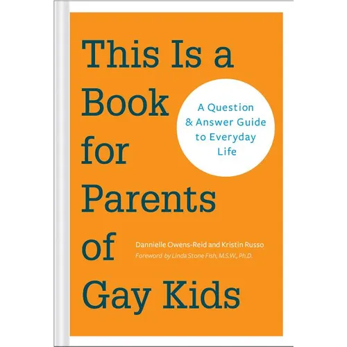 This Is a Book for Parents of Gay Kids: A Question & Answer Guide to Everyday Life - Paperback
