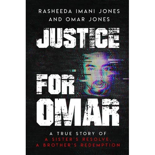 Justice For Omar: A True Story of A Sister's Resolve, A Brother's Redemption - Paperback