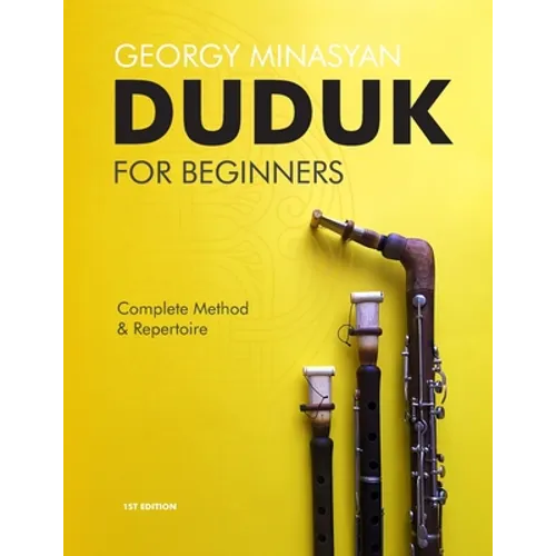 Duduk For Beginners: Complete Method and Repertoire - Paperback