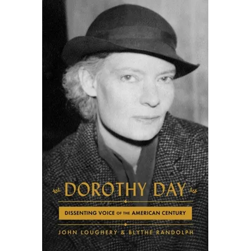 Dorothy Day: Dissenting Voice of the American Century - Hardcover