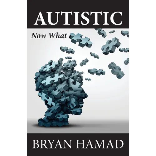 Autistic: Now What - Paperback