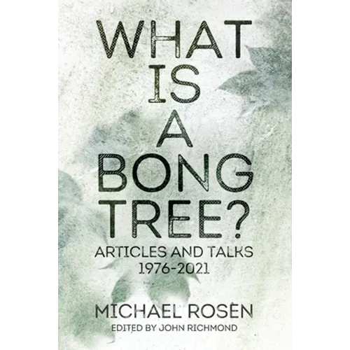 What is a Bong Tree?: Articles and Talks 1976-2021 - Paperback