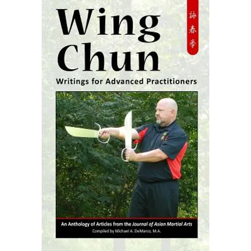Wing Chun: Writings for Advanced Practitioners - Paperback