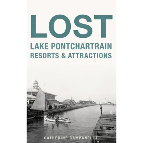 Lost Lake Pontchartrain Resorts and Attractions - Hardcover