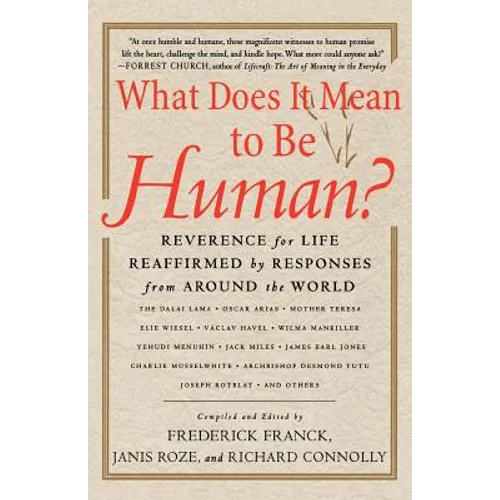 What Does It Mean to Be Human?: Reverence for Life Reaffirmed by Responses from Around the World - Paperback
