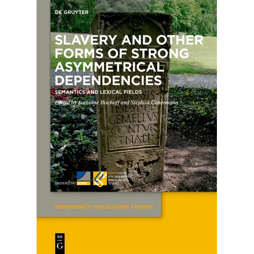 Slavery and Other Forms of Strong Asymmetrical Dependencies: Semantics and Lexical Fields - Hardcover