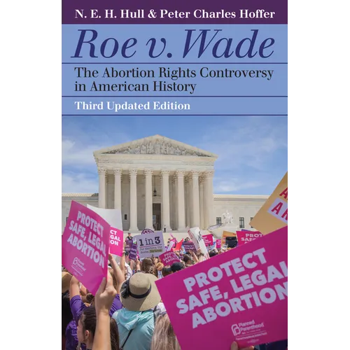 Roe v. Wade: The Abortion Rights Controversy in American History - Paperback