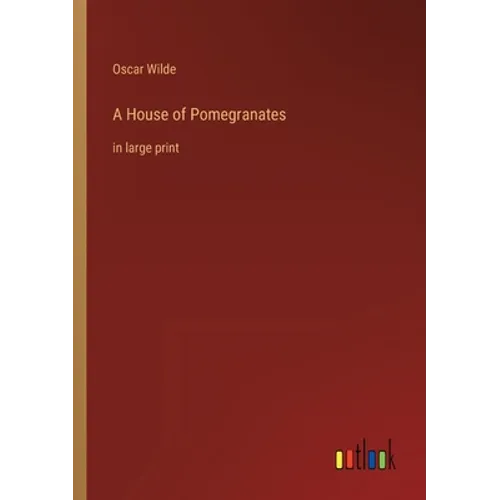 A House of Pomegranates: in large print - Paperback