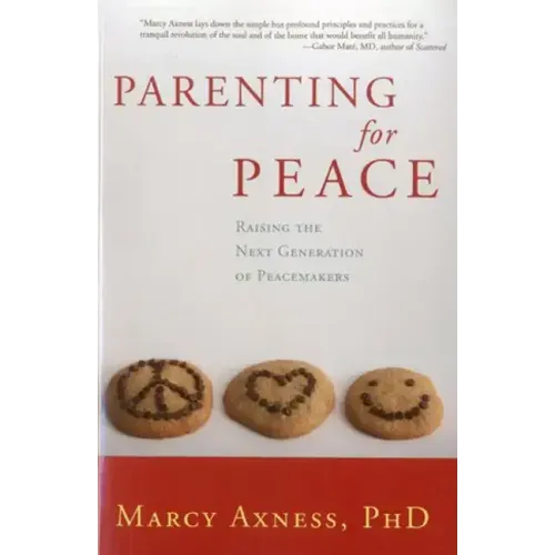 Parenting for Peace: Raising the Next Generation of Peacemakers - Paperback