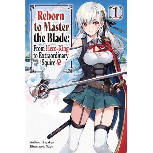 Reborn to Master the Blade: From Hero-King to Extraordinary Squire, Vol. 1 (Light Novel) - Paperback