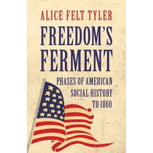 Freedom's Ferment - Phases of American Social History to 1860 - Paperback