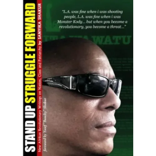 Stand Up, Struggle Forward: New Afrikan Revolutionary Writings on Nation, Class and Patriarchy - Paperback