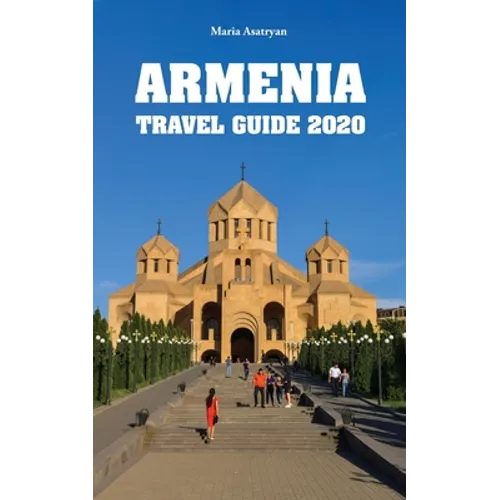 Armenia Travel Guide 2020 - Paperback