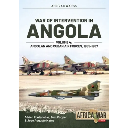 War of Intervention in Angola: Volume 4 - Angolan and Cuban Air Forces, 1985-1988 - Paperback