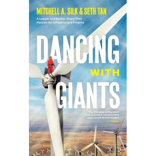 Dancing With Giants: A Lawyer and Banker Share Their Passion for Infrastructure Finance - Paperback