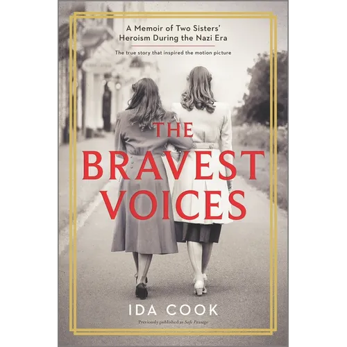 The Bravest Voices: A Memoir of Two Sisters' Heroism During the Nazi Era - Paperback