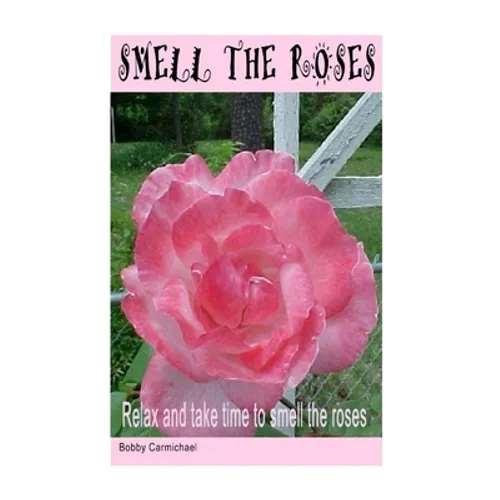Smell The Roses - Paperback