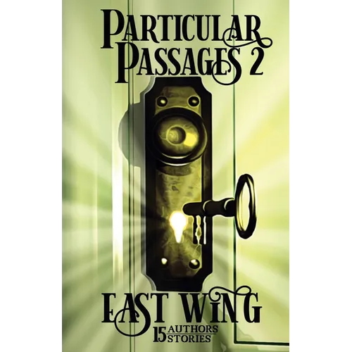 Particular Passages 2: East Wing - Paperback