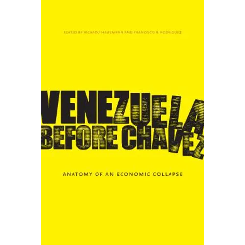Venezuela Before Chávez: Anatomy of an Economic Collapse - Paperback