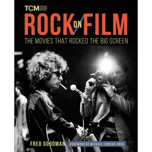 Rock on Film: The Movies That Rocked the Big Screen - Hardcover