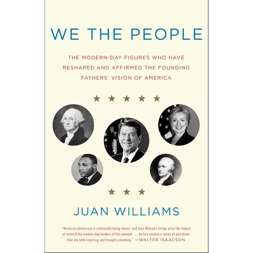 We the People: The Modern-Day Figures Who Have Reshaped and Affirmed the Founding Fathers' Vision of America - Paperback