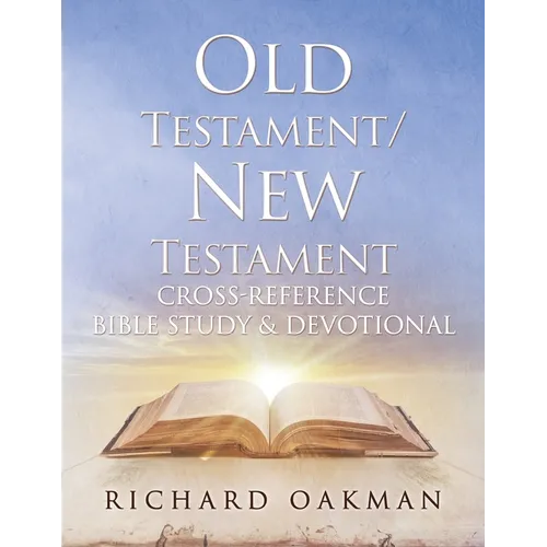 Old Testament/New Testament Cross-Reference Bible Study & Devotional - Paperback